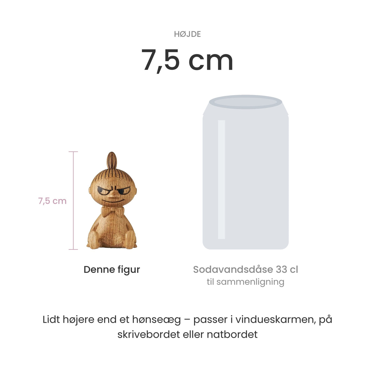 Størrelse: træfigur Lille My, 7,5 cm høj, sammenlignet med en sodavandsdåse på 33 cl